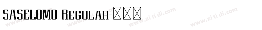 SASELOMO Regular字体转换 SASELOMO Regular字体转换